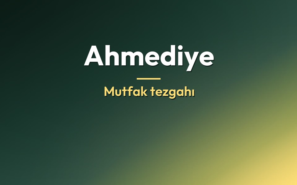 Ahmediye Mutfak tezgahı