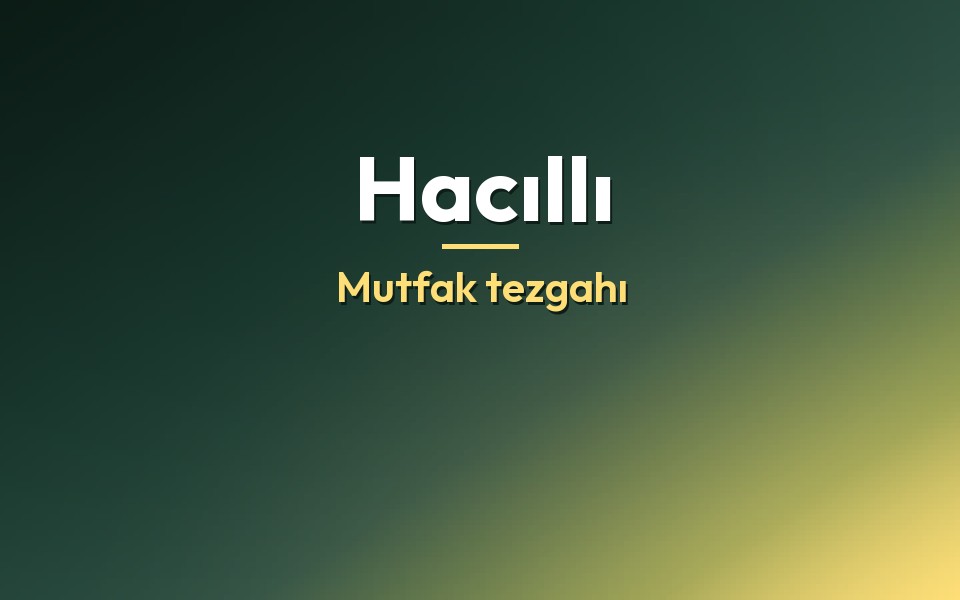 Hacıllı Mutfak tezgahı