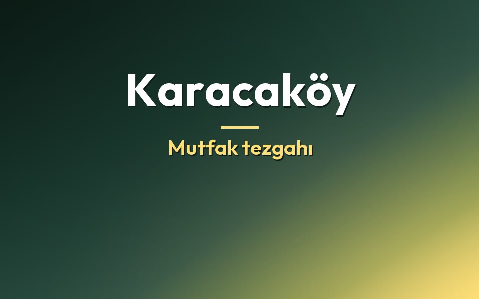 Karacaköy Mutfak tezgahı