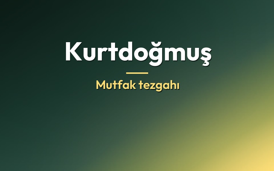 Kurtdoğmuş Mutfak tezgahı