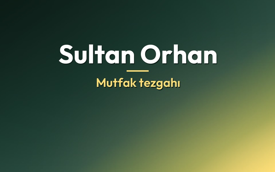Sultan Orhan Mutfak tezgahı