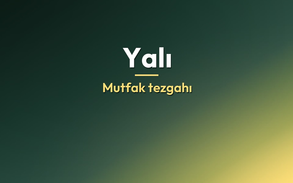 Yalı Mutfak tezgahı